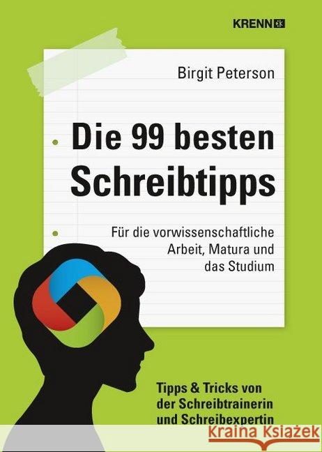 Die 99 besten Schreibtipps : Für die vorwissenschaftliche Arbeit, Matura und das Studium. Tipps & Tricks von der Schreibexpertin