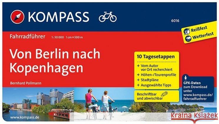 KOMPASS Fahrradführer Von Berlin nach Kopenhagen : Fahrradführer mit Routenkarten im optimalen Maßstab. GPX-Daten zum Download. Reiß- und wetterfest. Beschriftbar und abwischbar