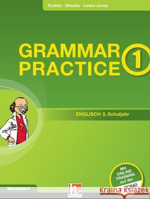 Grammar Practice, Ausgabe D. Bd.1 : Übungen und Erklärungen zu allen wesentlichen Grammatikinhalten des 5. Schuljahrs. Mit Online-Training