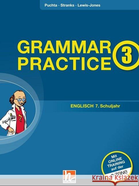 Grammar Practice, Ausgabe D. Bd.3 : Übungen und Erklärungen zu allen wesentlichen Grammatikinhalten des 7. Schuljahrs. Mit Online-Training