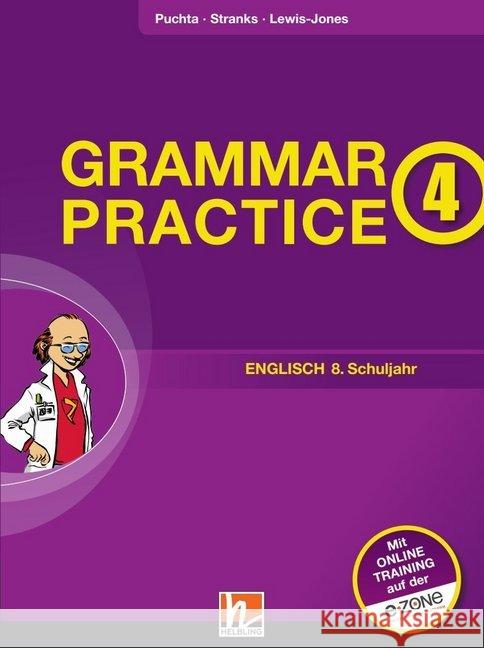 Grammar Practice, Ausgabe D. Bd.4 : Übungen und Erklärungen zu allen wesentlichen Grammatikinhalten des 8. Schuljahrs. Mit Online-Training