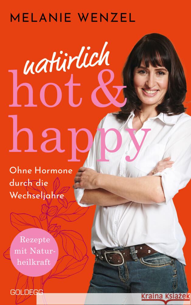 natürlich, hot & happy - ohne Hormone durch die Wechseljahre