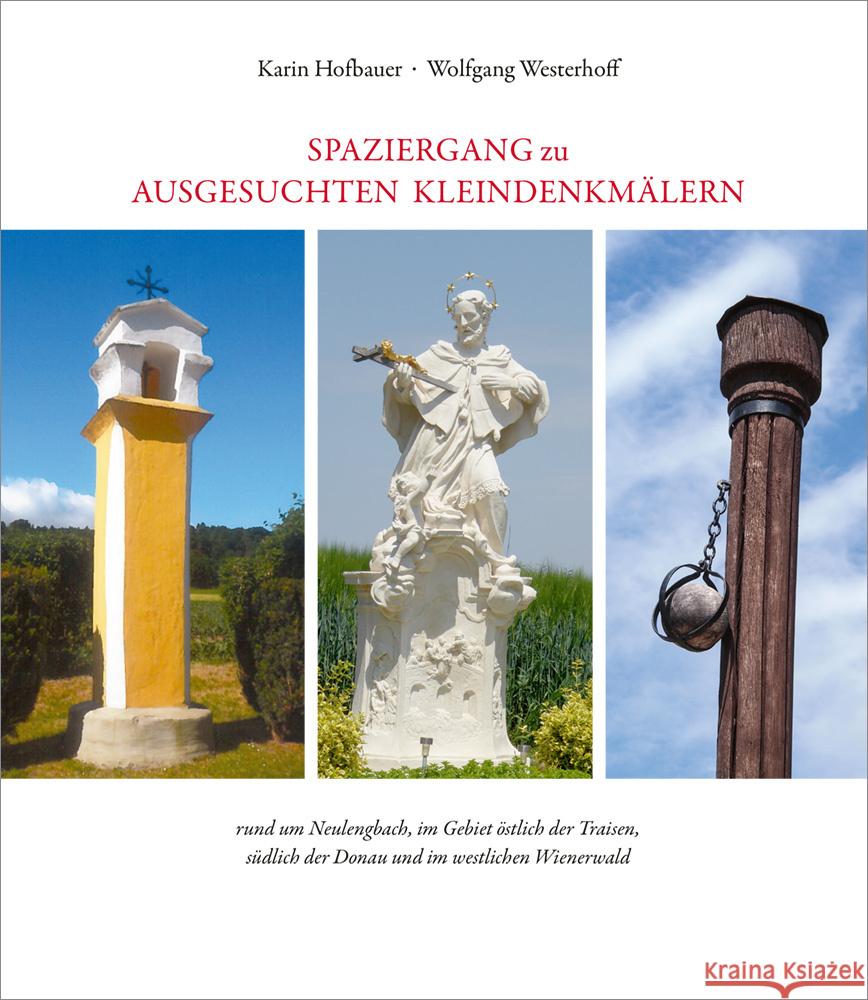 Spaziergang zu ausgesuchten Kleindenkmälern rund um Neulengbach, im Gebiet östlich der Traisen, südlich der Donau und im westlichen Wienerwald