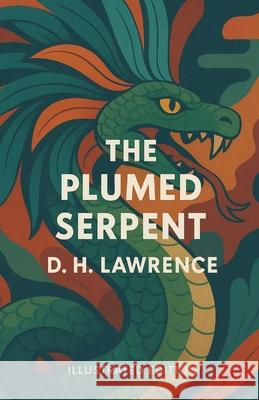 The Plumed Serpent (Illustrated)