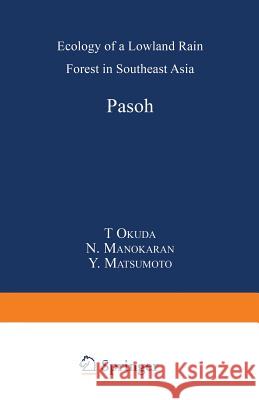 Pasoh: Ecology of a Lowland Rain Forest in Southeast Asia