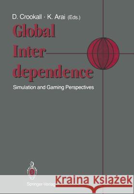 Global Interdependence: Simulation and Gaming Perspectives Proceedings of the 22nd International Conference of the International Simulation an