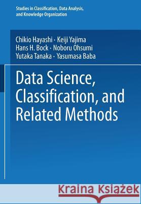 Data Science, Classification, and Related Methods: Proceedings of the Fifth Conference of the International Federation of Classification Societies (If