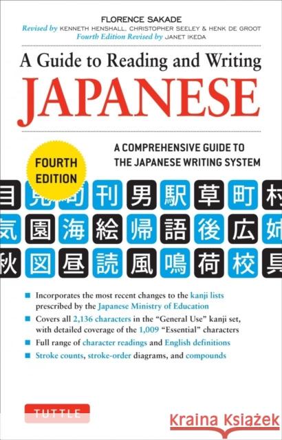 A Guide to Reading and Writing Japanese: Fourth Edition, Jlpt All Levels (2,136 Japanese Kanji Characters)