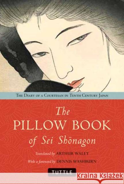 The Pillow Book of SEI Shonagon: The Diary of a Courtesan in Tenth Century Japan