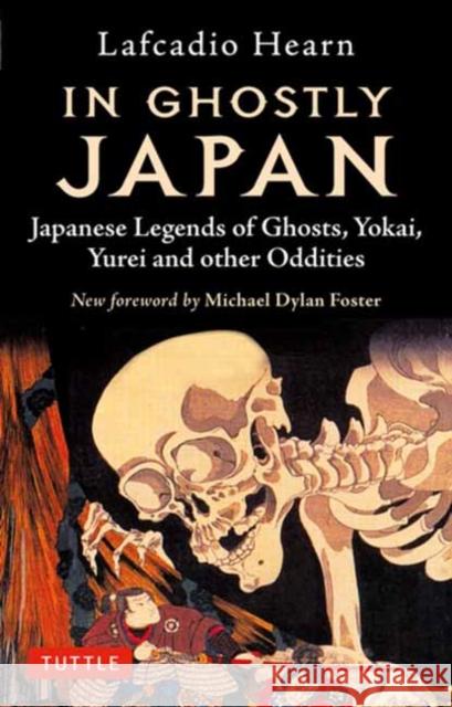 In Ghostly Japan: Japanese Legends of Ghosts, Yokai, Yurei and Other Oddities