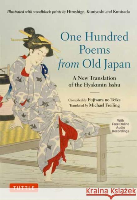 One Hundred Poems from Old Japan: A New Translation of the Hyakunin Isshu [With Free Online Audio Recordings]
