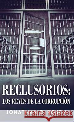 Reclusorios: Los reyes de la corrupcion