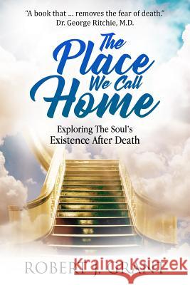 The Place We Call Home: Exploring the Soul's Existence After Death