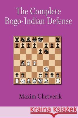 The Complete Bogo-Indian Defense