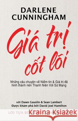 Giá Trị Cốt Lõi: Những câu chuyện về niềm tin và giá trị đã hình thành nên Thanh Niên Với Sứ Mạng