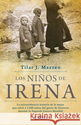 Los niños de Irena / Irena's Children: The extraordinary Story of the Woman Who Saved 2.500 Children from the Warsaw Ghetto