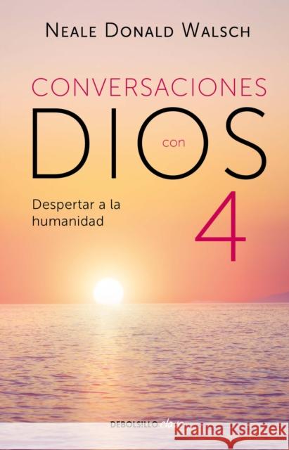 Conversaciones con Dios: Despertar a la humanidad