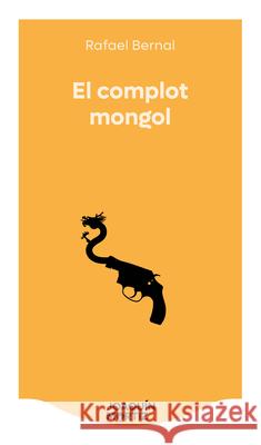 El Complot Mongol (Novela Negra) / The Mongolian Conspiracy (Noir)
