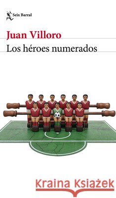 Los H?roes Numerados (Cr?nica Y Ensayo) / The Numbered Heroes (Chronicles and Essays)