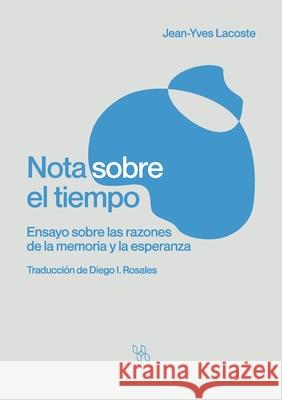 Nota sobre el tiempo. Ensayo sobre las razones de la memoria y la esperanza