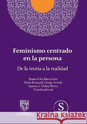 Feminismo centrado en la persona. De la teoria a la realidad