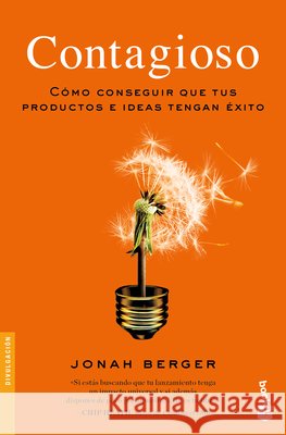 Contagioso: C?mo Conseguir Que Tus Productos E Ideas Tengan ?xito / Contagious: Why Things Catch on