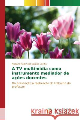 A TV multimídia como instrumento mediador de ações docentes