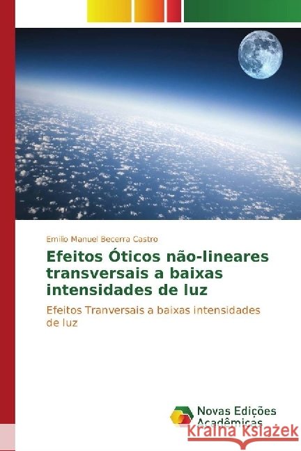 Efeitos Óticos não-lineares transversais a baixas intensidades de luz : Efeitos Tranversais a baixas intensidades de luz
