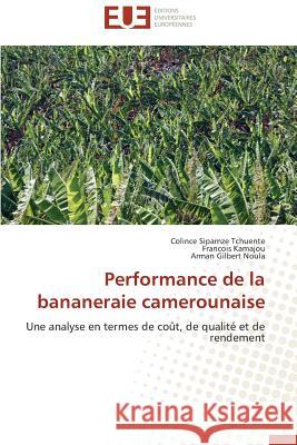 Performance de la bananeraie camerounaise : Une analyse en termes de coût, de qualité et de rendement