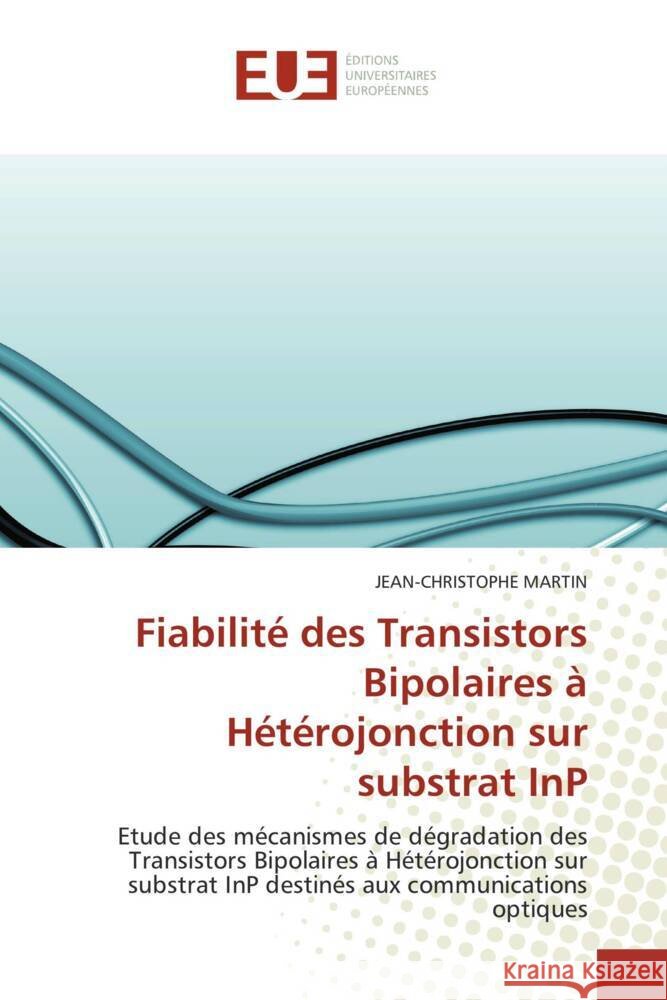 Fiabilité des Transistors Bipolaires à Hétérojonction sur substrat InP : Etude des mécanismes de dégradation des Transistors Bipolaires à Hétérojonction sur substrat InP destinés aux communications op