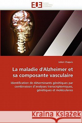 La Maladie d''alzheimer Et Sa Composante Vasculaire