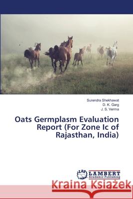 Oats Germplasm Evaluation Report (For Zone Ic of Rajasthan, India)