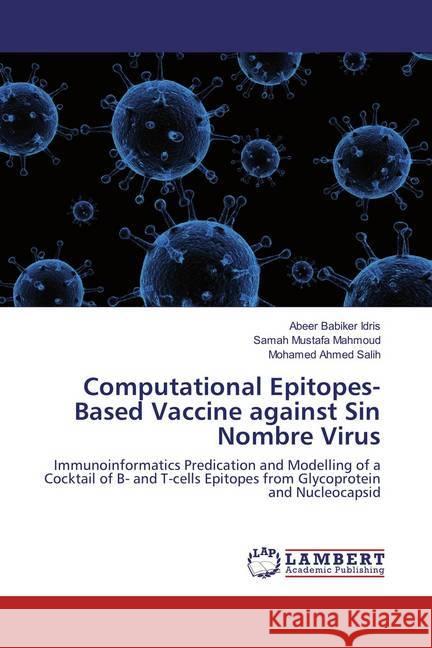 Computational Epitopes-Based Vaccine against Sin Nombre Virus : Immunoinformatics Predication and Modelling of a Cocktail of B- and T-cells Epitopes from Glycoprotein and Nucleocapsid