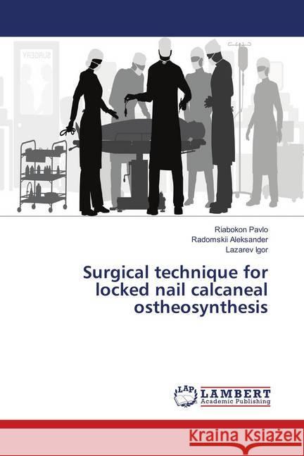 Surgical technique for locked nail calcaneal ostheosynthesis