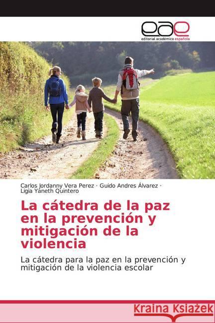 La cátedra de la paz en la prevención y mitigación de la violencia : La cátedra para la paz en la prevención y mitigación de la violencia escolar