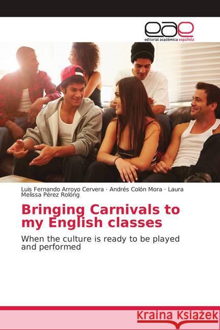 Bringing Carnivals to my English classes : When the culture is ready to be played and performed