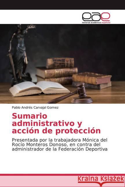 Sumario administrativo y acción de protección : Presentada por la trabajadora Mónica del Rocío Monteros Donoso, en contra del administrador de la Federación Deportiva