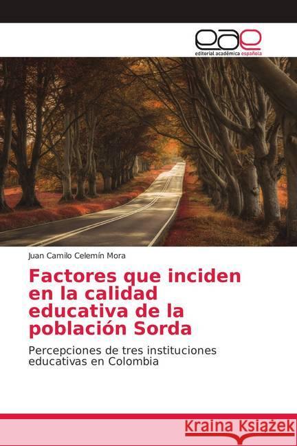 Factores que inciden en la calidad educativa de la población Sorda : Percepciones de tres instituciones educativas en Colombia