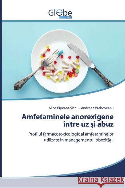 Amfetaminele anorexigene între uz si abuz : Profilul farmacotoxicologic al amfetaminelorutilizate în managementul obezitatii