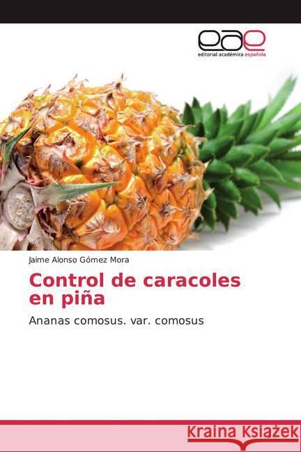 Control de caracoles en piña : Ananas comosus. var. comosus