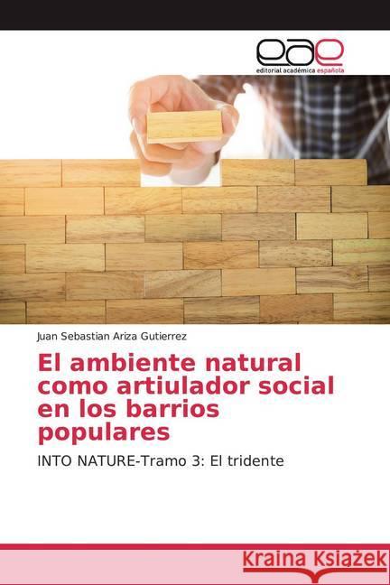 El ambiente natural como artiulador social en los barrios populares : INTO NATURE-Tramo 3: El tridente