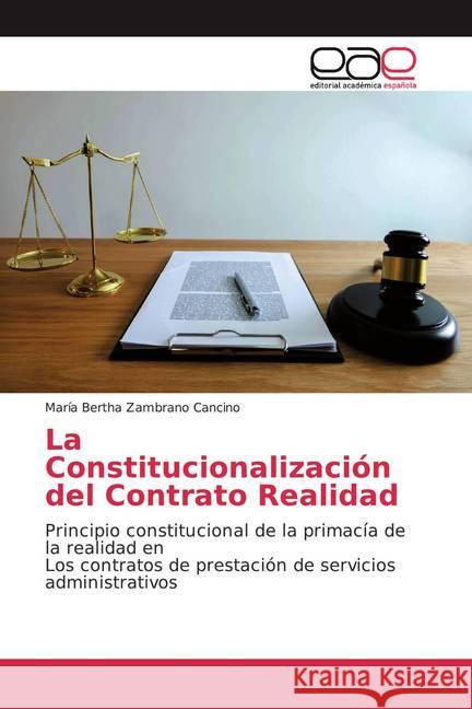 La Constitucionalización del Contrato Realidad : Principio constitucional de la primacía de la realidad en Los contratos de prestación de servicios administrativos