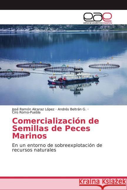 Comercialización de Semillas de Peces Marinos : En un entorno de sobreexplotación de recursos naturales