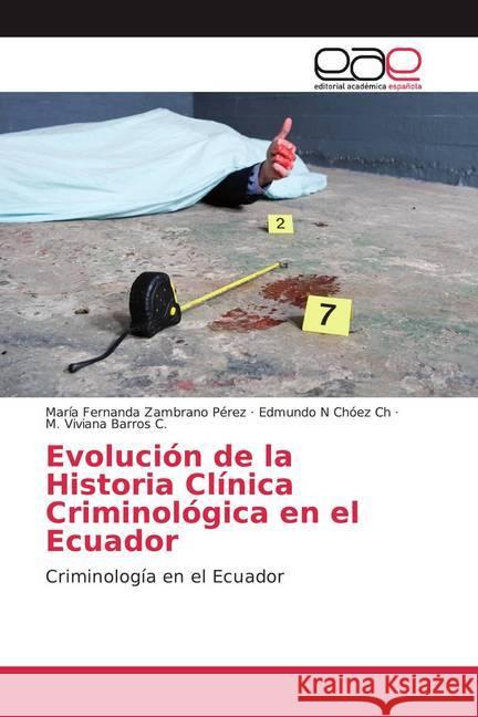 Evolución de la Historia Clínica Criminológica en el Ecuador : Criminología en el Ecuador