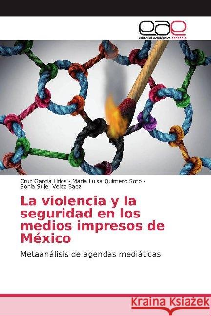 La violencia y la seguridad en los medios impresos de México : Metaanálisis de agendas mediáticas