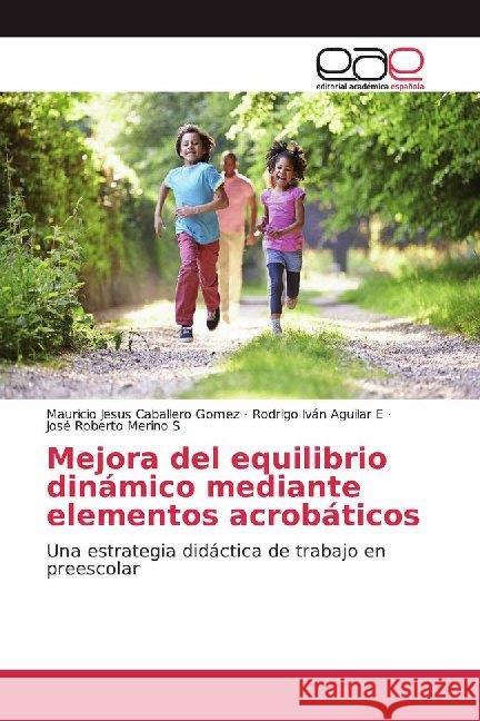 Mejora del equilibrio dinámico mediante elementos acrobáticos : Una estrategia didáctica de trabajo en preescolar