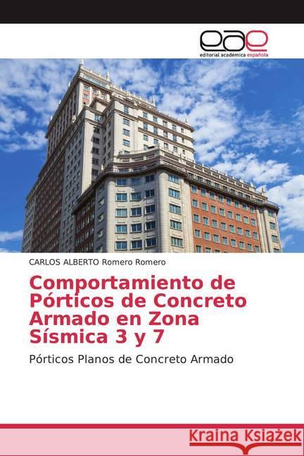 Comportamiento de Pórticos de Concreto Armado en Zona Sísmica 3 y 7 : Pórticos Planos de Concreto Armado