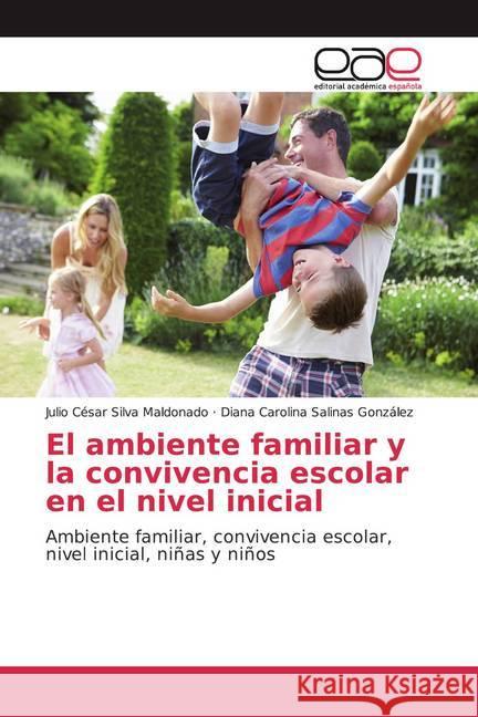 El ambiente familiar y la convivencia escolar en el nivel inicial : Ambiente familiar, convivencia escolar, nivel inicial, niñas y niños