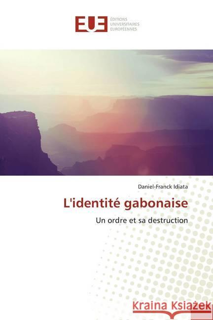 L'identité gabonaise : Un ordre et sa destruction