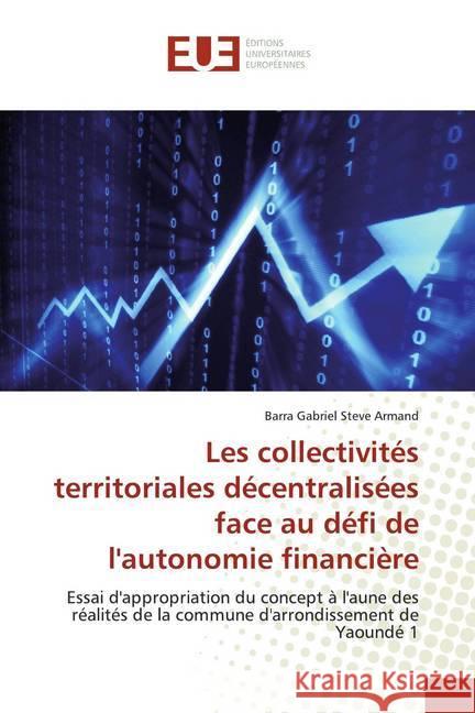 Les collectivités territoriales décentralisées face au défi de l'autonomie financière : Essai d'appropriation du concept à l'aune des réalités de la commune d'arrondissement de Yaoundé 1